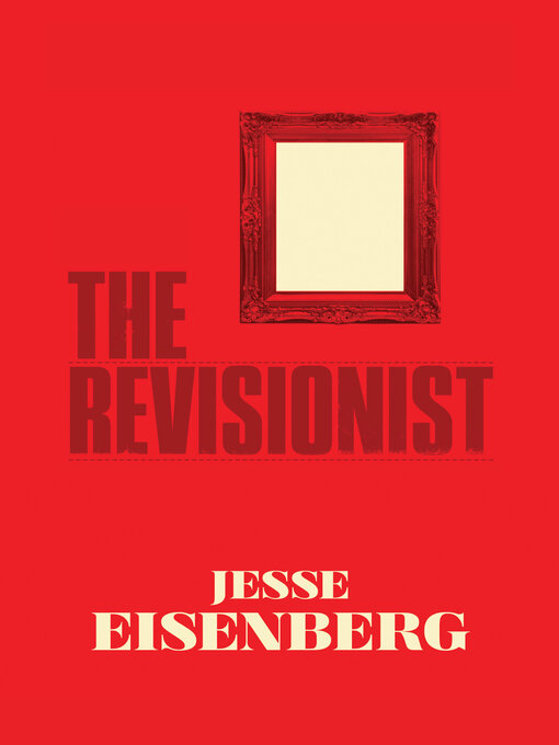 Title details for The Revisionist by Jesse Eisenberg - Available